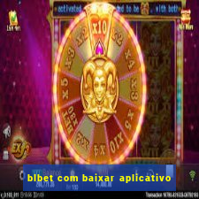 blbet com baixar aplicativo